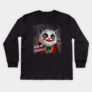 OG CLOWN CAT PARODY - Why So Curious? Kids Long Sleeve T-Shirt